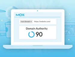 Panduan Lengkap Domain Authority: Arti, Fungsi, dan Strategi Meningkatkannya