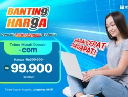 Domain .COM Cuma Rp99.900? Kesempatan Langka untuk Bangun Identitas Online yang Profesional