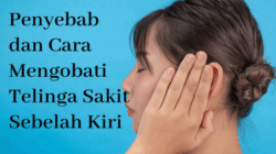Cara mengobati telinga sakit sebelah kiri