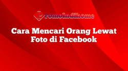 Cara Mencari Orang Lewat Foto di Facebook Panduan Lengkap dan Efektif