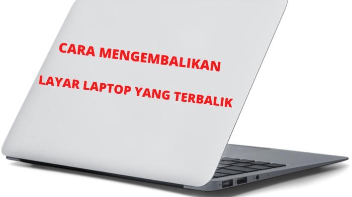 Cara Mengembalikan Layar Laptop Windows 10 Seperti Semula Panduan Lengkap
