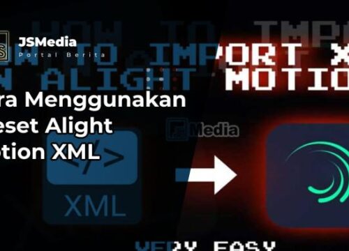 Cara Memakai Preset XML Panduan Lengkap untuk Fotografi dan Videografi