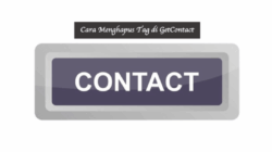Cara Menghapus Tag Getcontact Panduan Lengkap dan Solusi Privasi