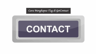 Cara Menghapus Tag Getcontact Panduan Lengkap dan Solusi Privasi