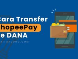 Cara Transfer ShopeePay ke Bank Panduan Lengkap dan Mudah Dipahami