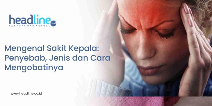 Macam macam sakit kepala dan cara mengatasinya