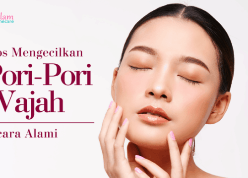 Bagaimana Cara Menghilangkan Pori-Pori di Wajah Panduan Lengkap untuk Kulit Sehat