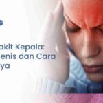 Macam-Macam Sakit Kepala dan Cara Mengatasinya Panduan Lengkap untuk Hidup Lebih Baik