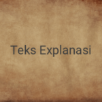 Karakteristik Teks Eksplanasi Memahami Struktur dan Ciri-Cirinya