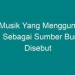 Tidak Semua Bunyi Dapat Dikatakan Sebagai Musik Karena Kriteria Tertentu