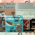 Memahami Autobiografi Catatan Riwayat Hidup Tokoh Sendiri