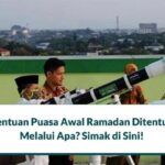 Penentuan Puasa Awal Ramadan Ditentukan Melalui Berbagai Metode