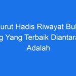 Tokoh Terbaik Menurut Hadis Bukhari Panduan Praktis