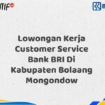 Lowongan Kerja Customer Service Bank BRI Di Kabupaten Bolaang Mongondow Tahun 2025 (Buruan Daftar Sekarang)