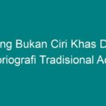 Memahami Ciri-Ciri Historiografi Tradisional