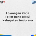Lowongan Kerja Teller Bank BRI Di Kabupaten Jembrana Tahun 2025