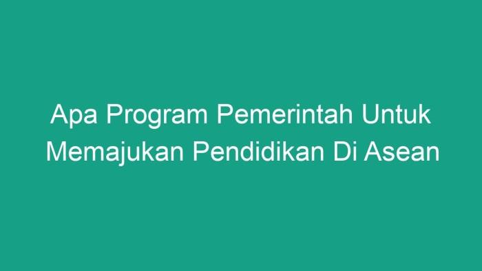 Program Pemerintah ASEAN untuk Kemajuan Pendidikan 2 116a25c67fbdc01