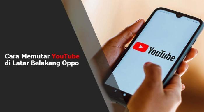 Cara Memutar YouTube di Latar Belakang di Oppo: Panduan Langkah Demi Langkah 3 116a25c8e99313e