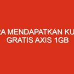Cara Mendapatkan Kuota Gratis Axis 1GB
