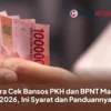 TERKUAK! Cara Cek Bansos PKH & BPNT 2026 Makin Mudah, Jangan Sampai Lewat! 7 TERKUAK! Cara Cek Bansos PKH & BPNT 2026 Makin Mudah, Jangan Sampai Lewat!