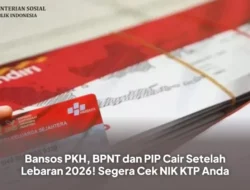 TERBONGKAR! Bansos PKH, BPNT, PIP SIAP CAIR Setelah Lebaran 2026? Ini Cara Cek Statusmu!