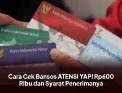 Bansos Rp600 Ribu Cair! Cek ATENSI YAPI Sekarang, Jangan Sampai Ketinggalan!