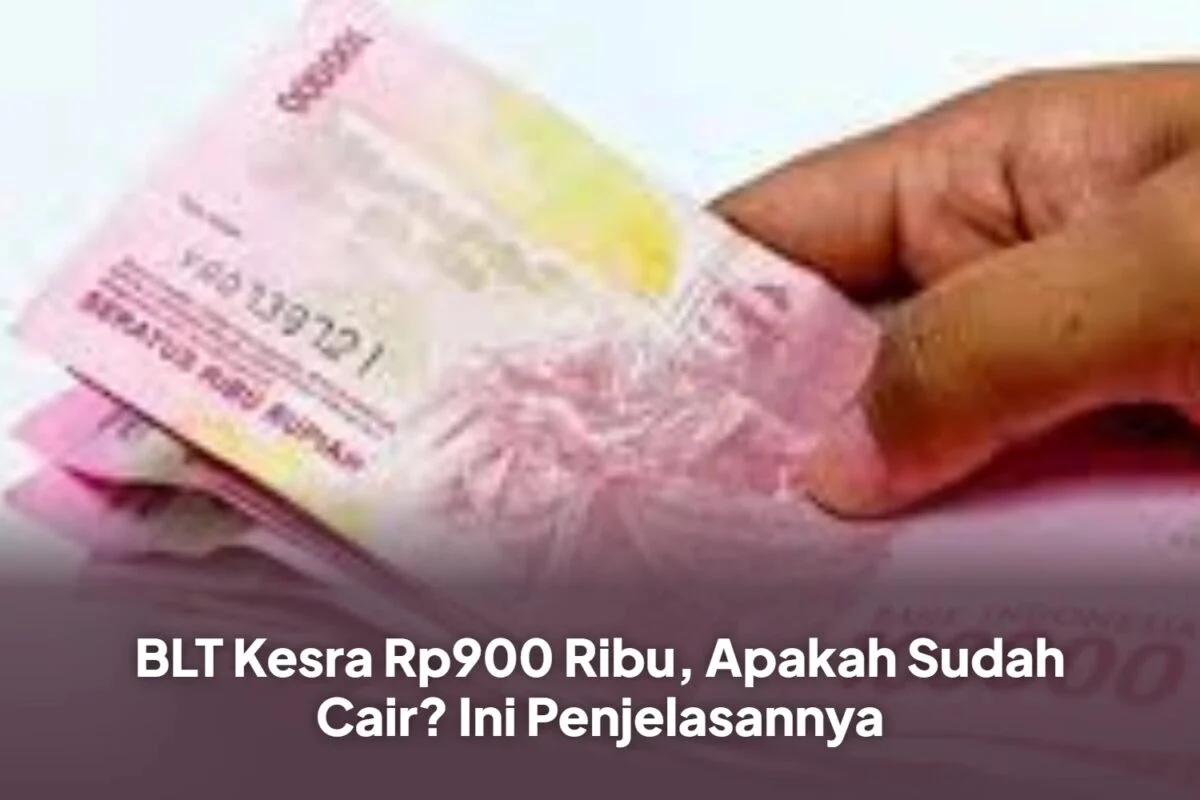 BLT Kesra Rp900 Ribu: Terungkap! Kapan Cair dan Siapa Saja yang Berhak? 6 BLT Kesra Rp900 Ribu: Terungkap! Kapan Cair dan Siapa Saja yang Berhak?