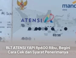 TERKUAK! BLT Rp600 Ribu ATENSI YAPI Cair: Rahasia Cek Penerima & Syarat Lengkap Ada Disini!