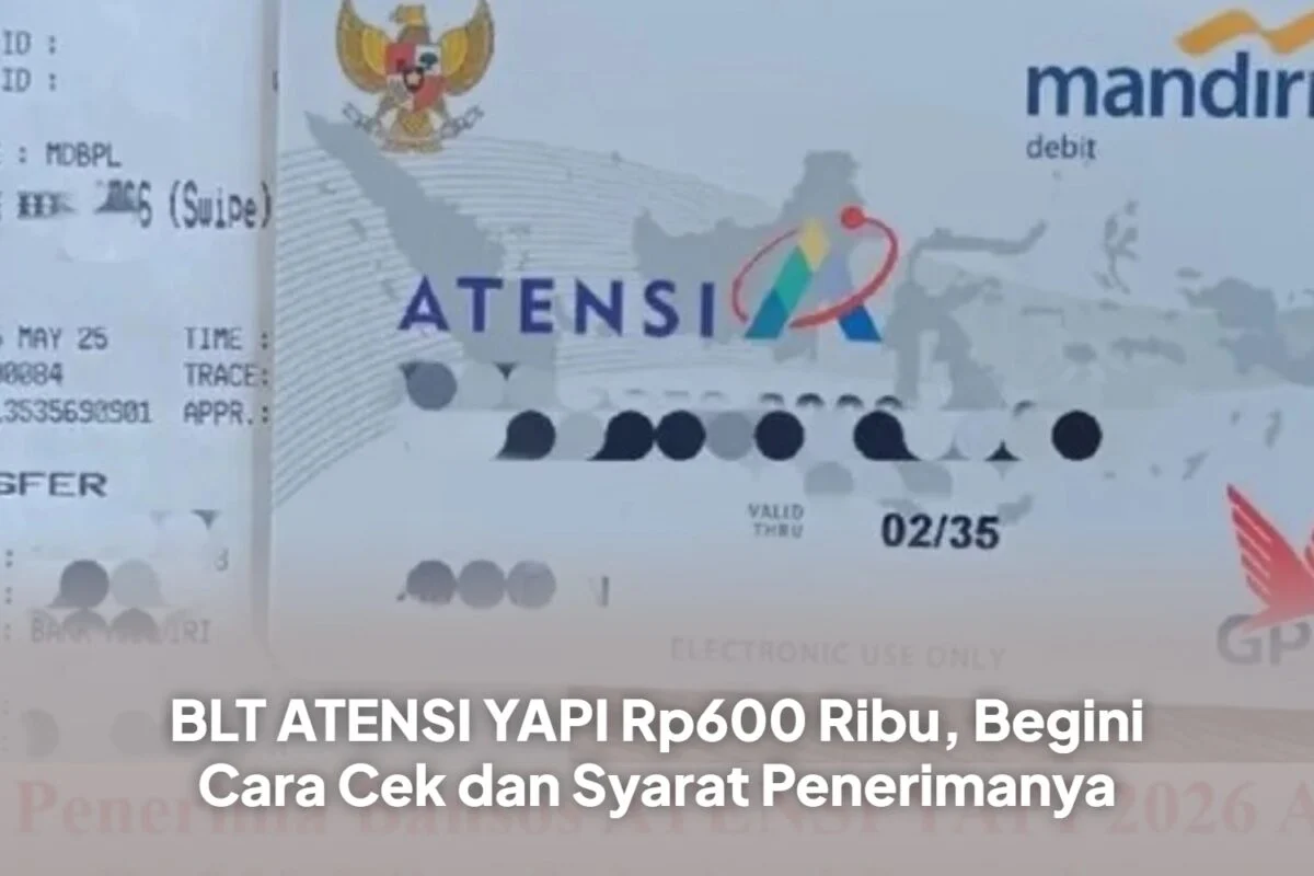 TERKUAK! BLT Rp600 Ribu ATENSI YAPI Cair: Rahasia Cek Penerima & Syarat Lengkap Ada Disini! 4 TERKUAK! BLT Rp600 Ribu ATENSI YAPI Cair: Rahasia Cek Penerima & Syarat Lengkap Ada Disini!
